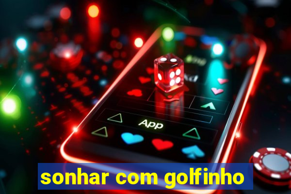 sonhar com golfinho